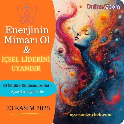 Enerjinin Mimarı Ol & İçsel Liderini uyandır